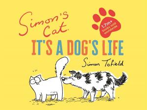 Book cover of Simon's Cat: It's a Dog's Life
