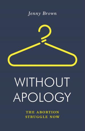 Cover of the book Without Apology by L.A. Kauffman