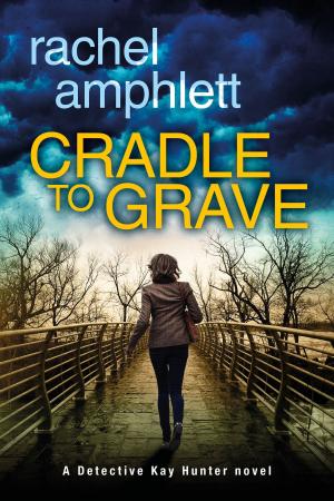 Cover of the book Cradle to Grave by Rachel Amphlett