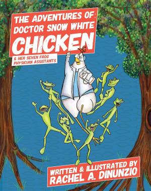 Book cover of The Adventures of: Doctor Snow White Chicken