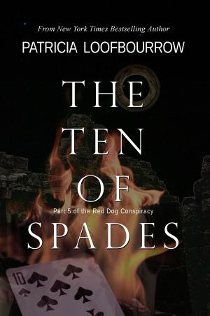 Cover of the book The Ten of Spades: Part 5 of the Red Dog Conspiracy by Jonathan Latimer