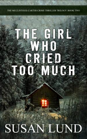 Book cover of The Girl Who Cried Too Much