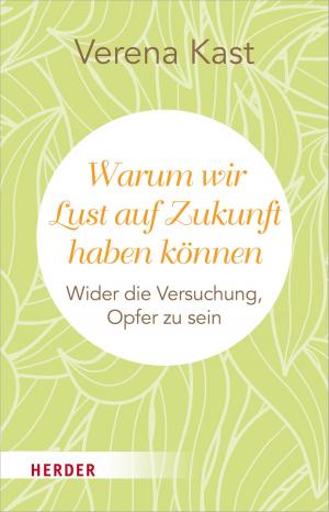 Cover of the book Warum wir Lust auf Zukunft haben können by Eugen Drewermann