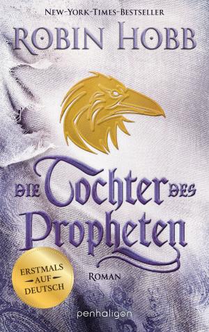 Cover of the book Die Tochter des Propheten by Naomi Novik