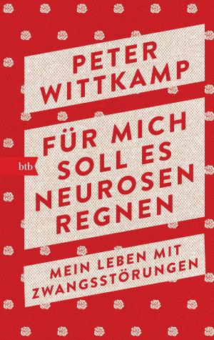 Cover of the book Für mich soll es Neurosen regnen by Juli Zeh