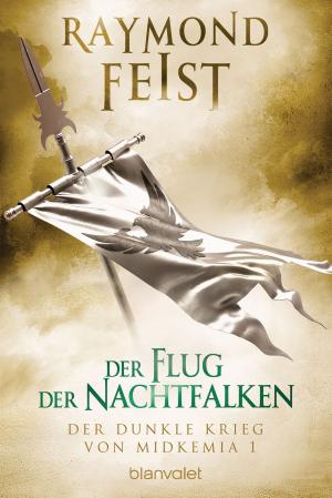 Cover of the book Der dunkle Krieg von Midkemia 1 - Der Flug der Nachtfalken by Emma Wildes