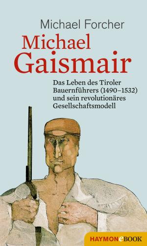 Cover of the book Michael Gaismair by Jürg Amann