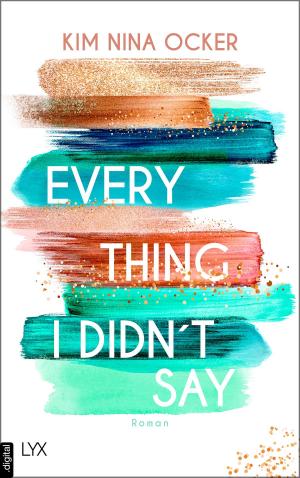 Cover of the book Everything I Didn't Say by Shannon McKenna