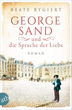 Cover of the book George Sand und die Sprache der Liebe by Friedrich Schorlemmer, Gregor Gysi