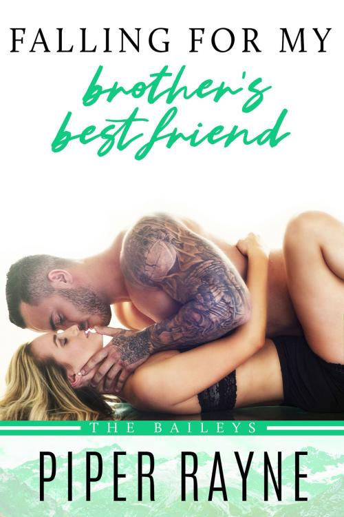 Cover of the book Falling for my Brother's Best Friend by Piper Rayne, Piper Rayne, Inc.
