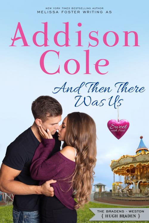 Cover of the book And Then There Was Us by Addison Cole, World Literary Press