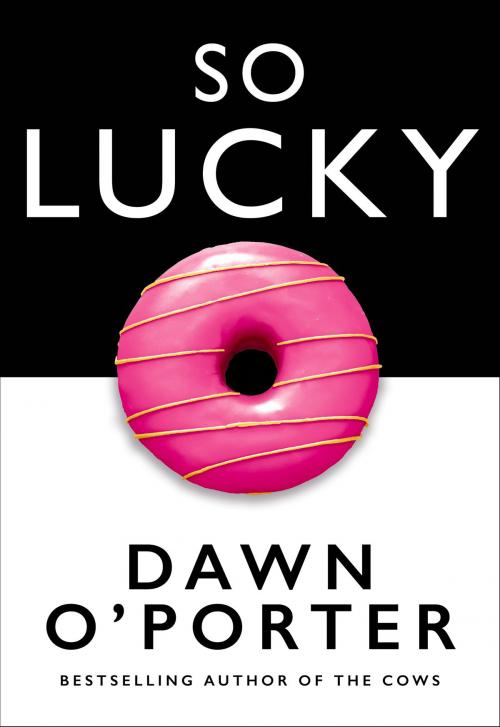 Cover of the book So Lucky by Dawn O’Porter, HarperCollins Publishers