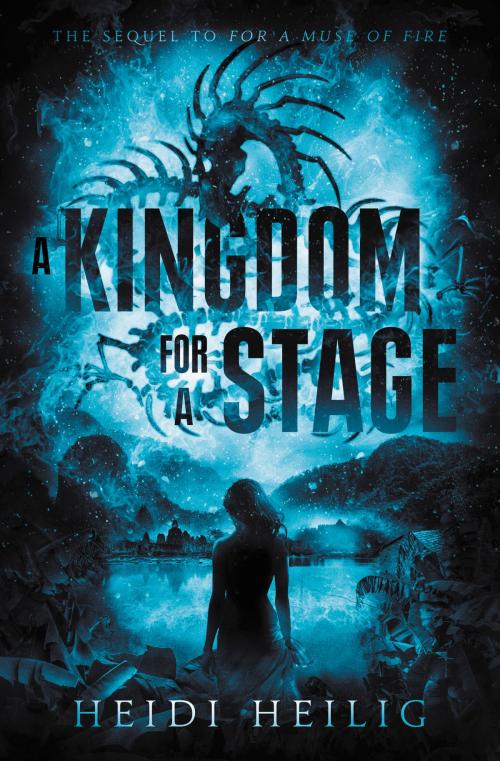 Cover of the book A Kingdom for a Stage by Heidi Heilig, Greenwillow Books