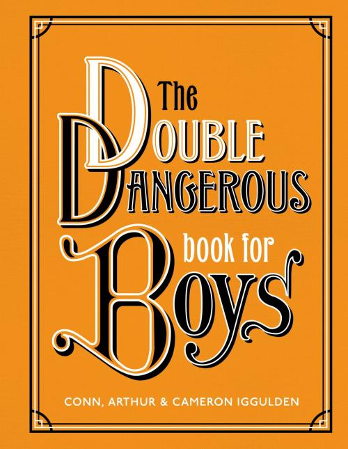Cover of the book The Double Dangerous Book for Boys by Conn Iggulden, William Morrow