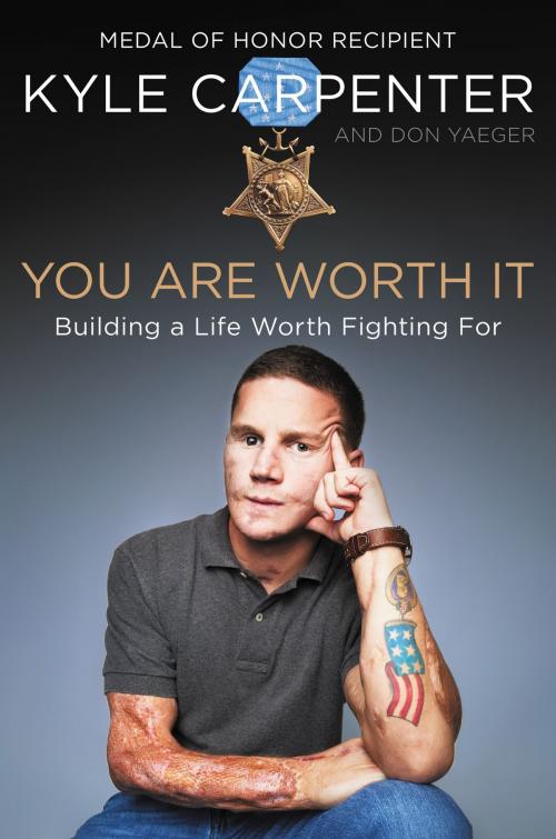Cover of the book You Are Worth It by Kyle Carpenter, Don Yaeger, William Morrow