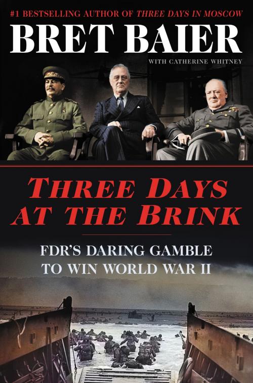 Cover of the book Three Days at the Brink by Bret Baier, Catherine Whitney, William Morrow