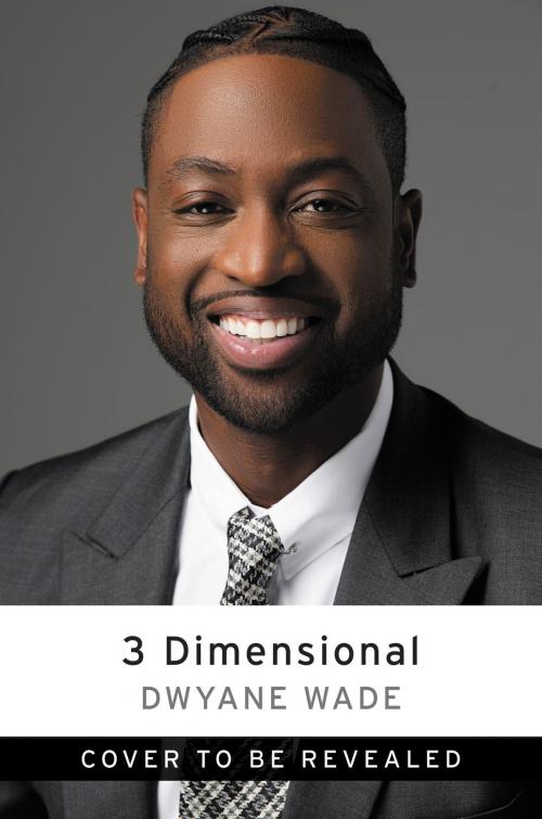 Cover of the book 3 Dimensional by Dwyane Wade, William Morrow