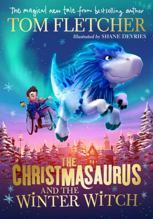 Cover of the book The Christmasaurus and the Winter Witch by Tom Fletcher, Penguin Books Ltd