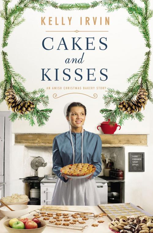 Cover of the book Cakes and Kisses by Kelly Irvin, Zondervan