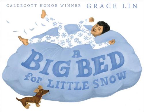 Cover of the book A Big Bed for Little Snow by Grace Lin, Little, Brown Books for Young Readers