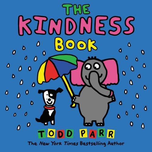Cover of the book The Kindness Book by Todd Parr, Little, Brown Books for Young Readers