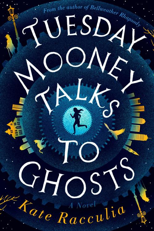 Cover of the book Tuesday Mooney Talks to Ghosts by Kate Racculia, HMH Books