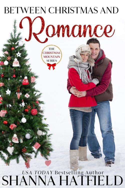 Cover of the book Between Christmas and Romance by Shanna Hatfield, Shanna Hatfield