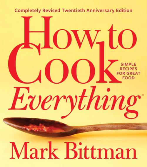 Cover of the book How to Cook Everything—Completely Revised Twentieth Anniversary Edition by Mark Bittman, HMH Books