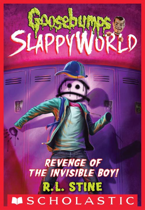 Cover of the book Revenge of the Invisible Boy (Goosebumps SlappyWorld #9) by R. L. Stine, Scholastic Inc.