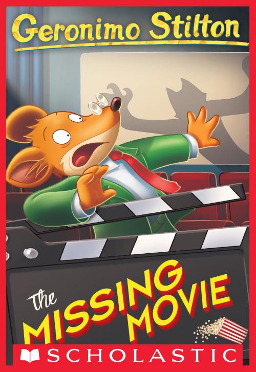 Cover of the book The Missing Movie (Geronimo Stilton #73) by Geronimo Stilton, Scholastic Inc.