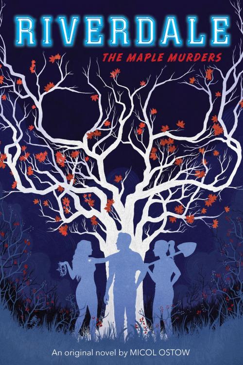 Cover of the book The Maple Murders (Riverdale, Novel #3) by Micol Ostow, Scholastic Inc.