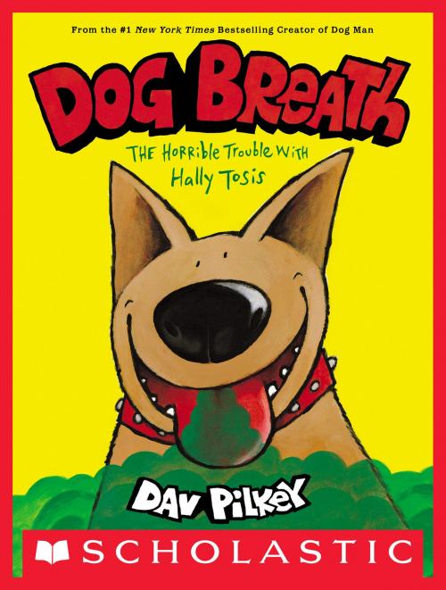 Cover of the book Dog Breath by Dav Pilkey, Scholastic Inc.