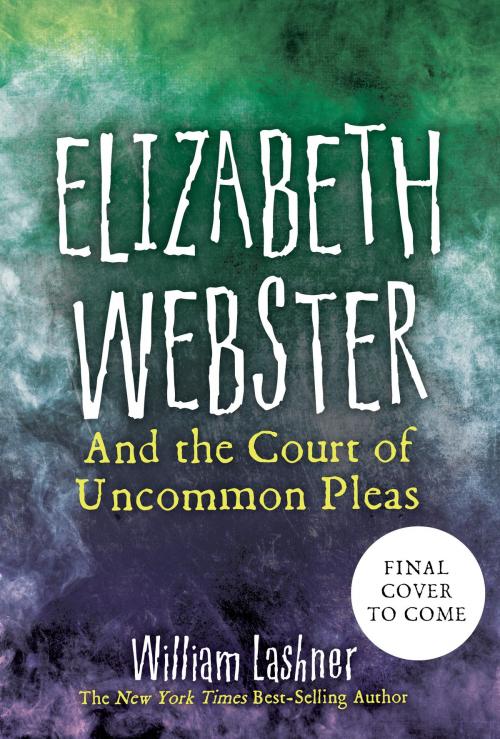 Cover of the book Elizabeth Webster and the Court of Uncommon Pleas by William Lashner, Disney Book Group