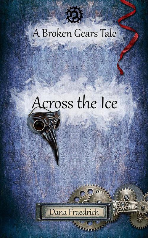 Cover of the book Across the Ice by Dana Fraedrich, Goat Song Publishing