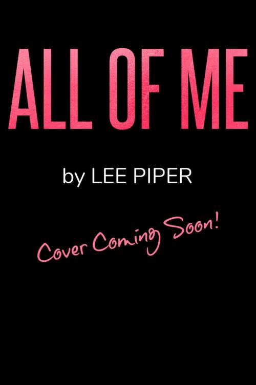 Cover of the book All of Me by Lee Piper, Lee Piper