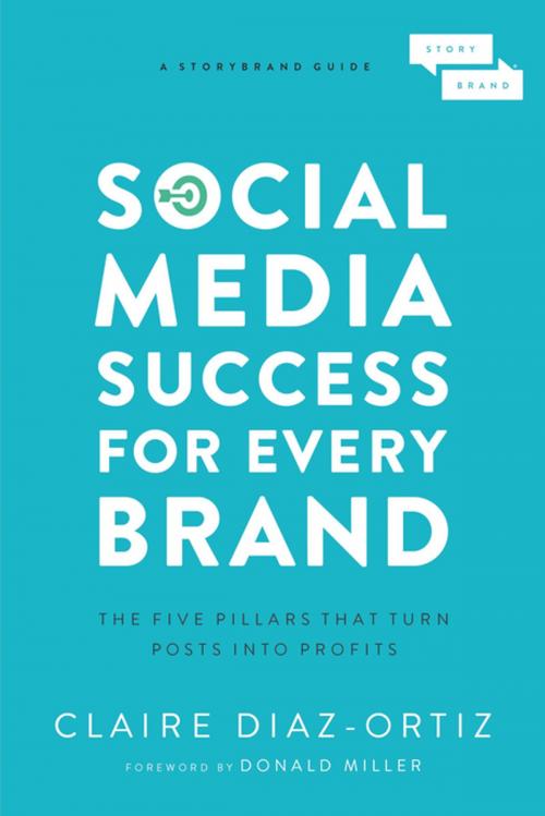Cover of the book Social Media Success for Every Brand by Claire Diaz-Ortiz, HarperCollins Leadership