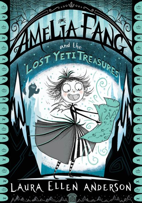 Cover of the book Amelia Fang and the Lost Yeti Treasures by Laura Ellen Anderson, Egmont UK Ltd