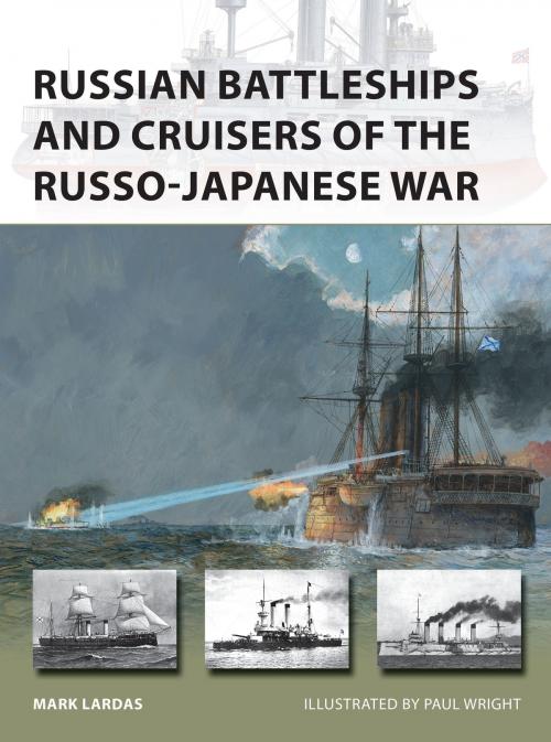 Cover of the book Russian Battleships and Cruisers of the Russo-Japanese War by Mark Lardas, Bloomsbury Publishing