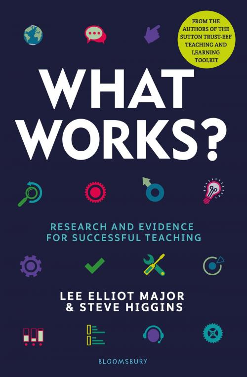 Cover of the book What Works? by Lee Elliot Major, Professor Steve Higgins, Bloomsbury Publishing
