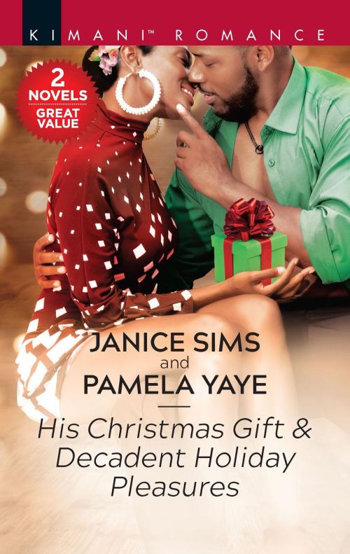 Cover of the book His Christmas Gift & Decadent Holiday Pleasures by Janice Sims, Pamela Yaye, Harlequin