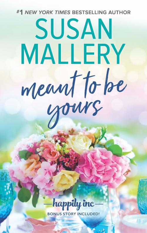 Cover of the book Meant to Be Yours by Susan Mallery, HQN Books