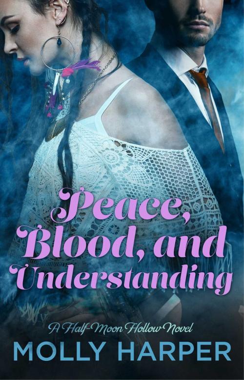 Cover of the book Peace, Blood, and Understanding by Molly Harper, Gallery Books