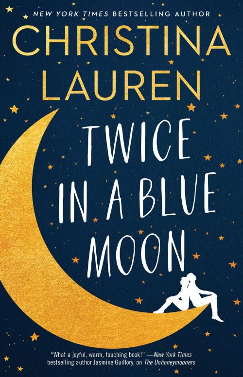 Cover of the book Twice in a Blue Moon by Christina Lauren, Gallery Books