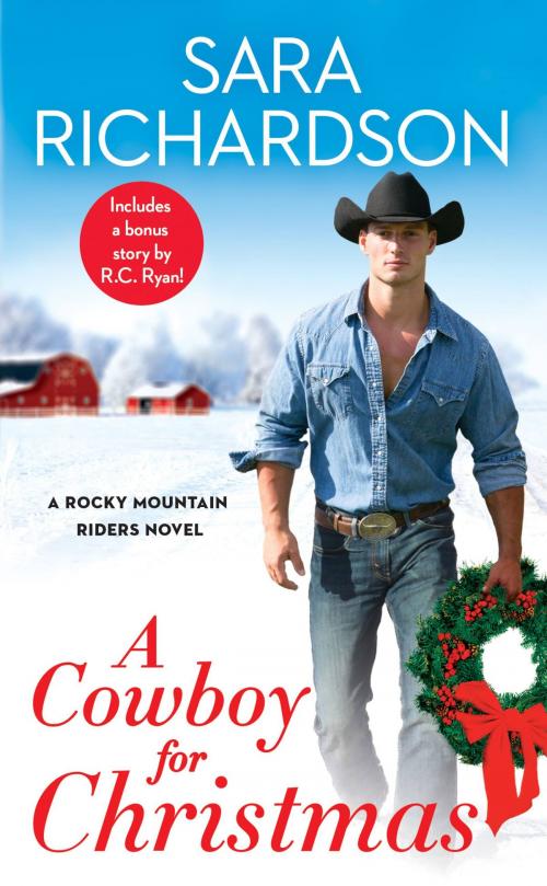 Cover of the book A Cowboy for Christmas by Sara Richardson, Grand Central Publishing
