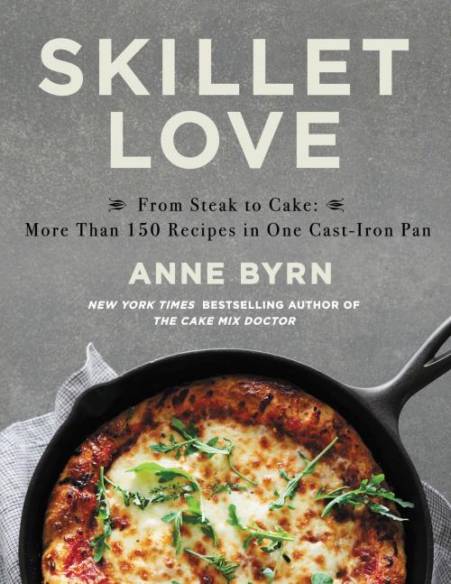Cover of the book Skillet Love by Anne Byrn, Grand Central Publishing