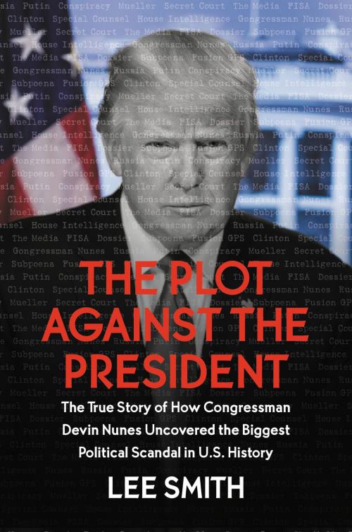 Cover of the book The Plot Against the President by Lee Smith, Center Street