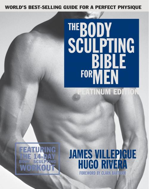 Cover of the book The Body Sculpting Bible for Men, Fourth Edition by James Villepigue, Hugo Rivera, Hatherleigh Press