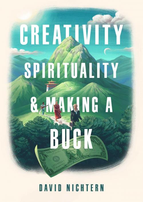 Cover of the book Creativity, Spirituality, and Making a Buck by David Nichtern, Wisdom Publications