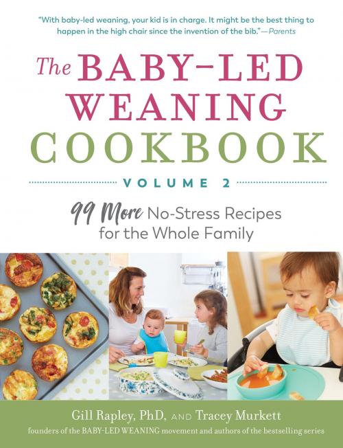 Cover of the book The Baby-Led Weaning Cookbook—Volume 2 by Gill Rapley PhD, Tracey Murkett, The Experiment