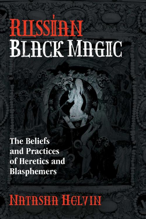 Cover of the book Russian Black Magic by Natasha Helvin, Inner Traditions/Bear & Company